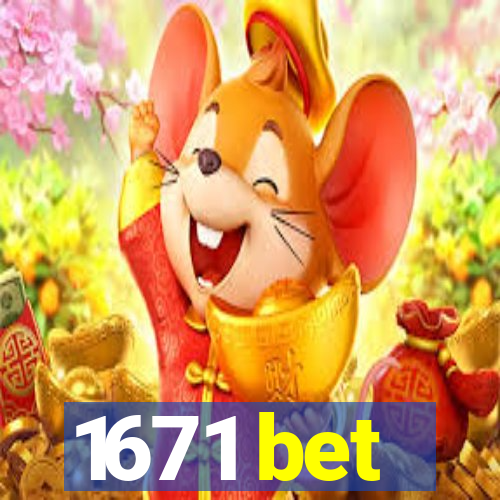 1671 bet